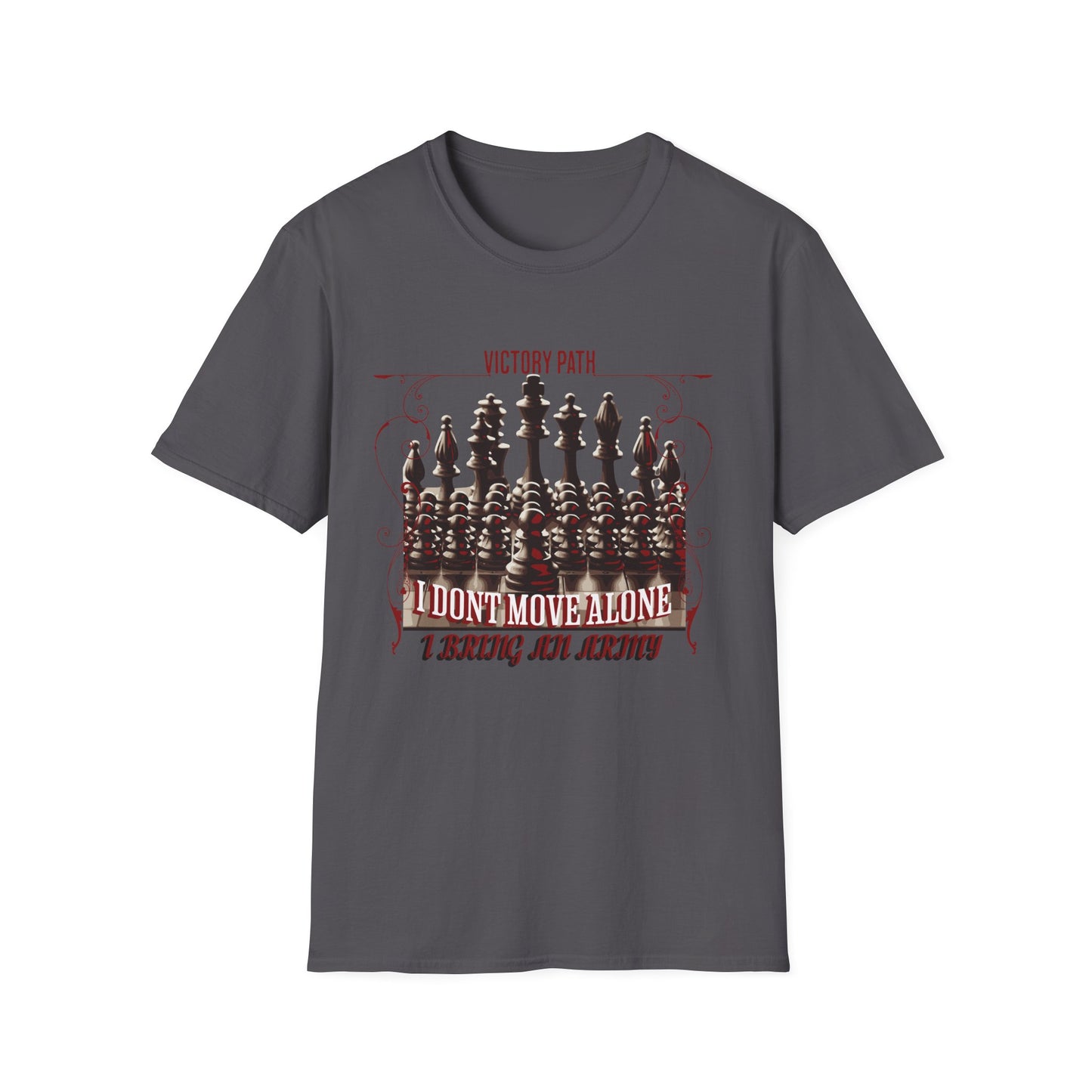 "I Don’t Move Alone – I Bring an Army" Leadership & Loyalty T-Shirt