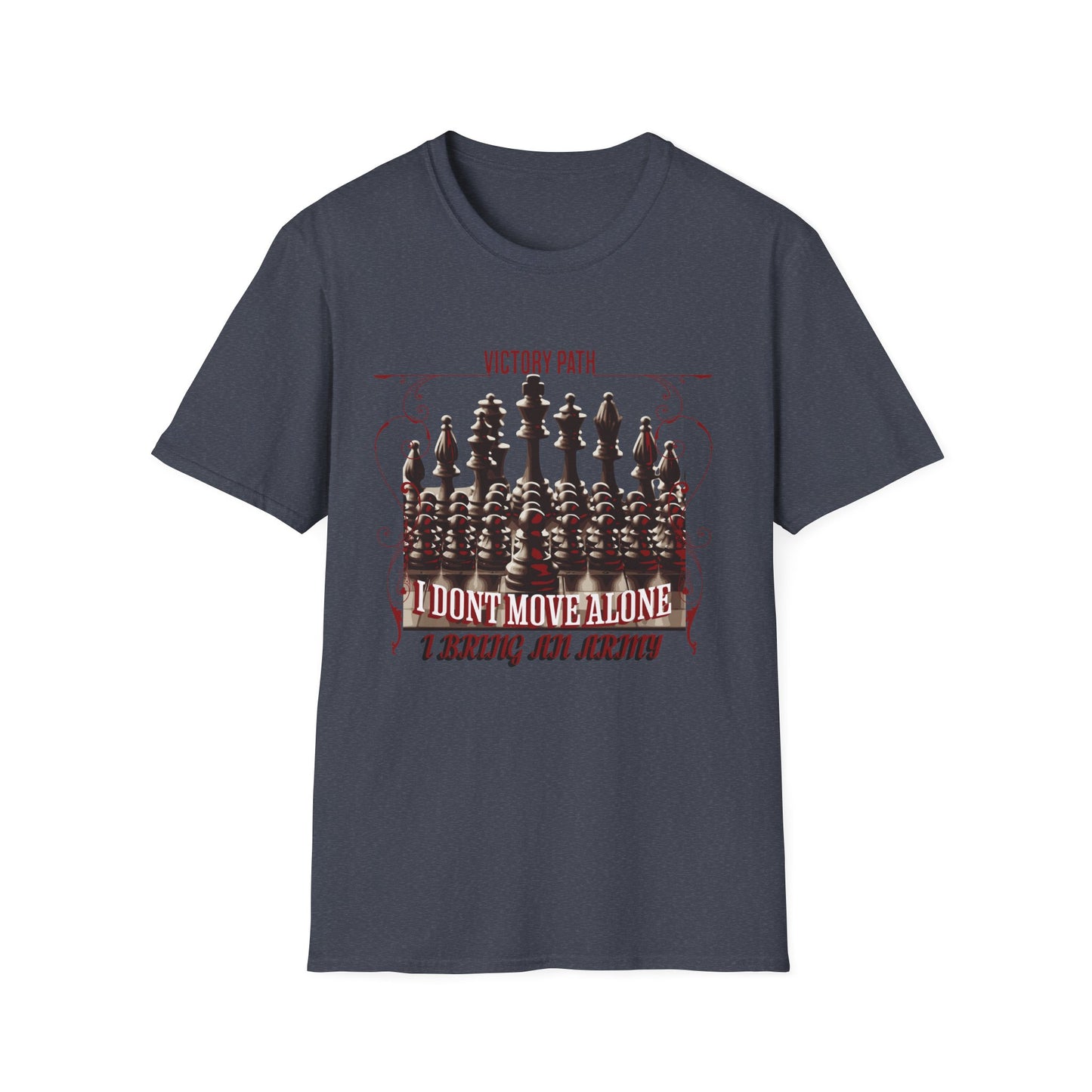 "I Don’t Move Alone – I Bring an Army" Leadership & Loyalty T-Shirt