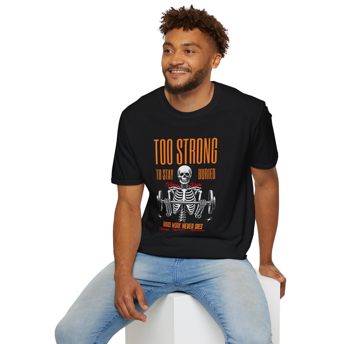 "Too Strong to Stay Buried" – Motivational Weightlifting Skeleton T-Shirt