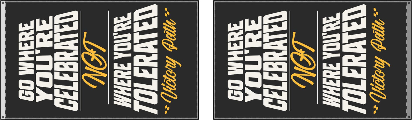 “Go Where You’re Celebrated” Flag – Mindset Wall Banner 36"X60" Large