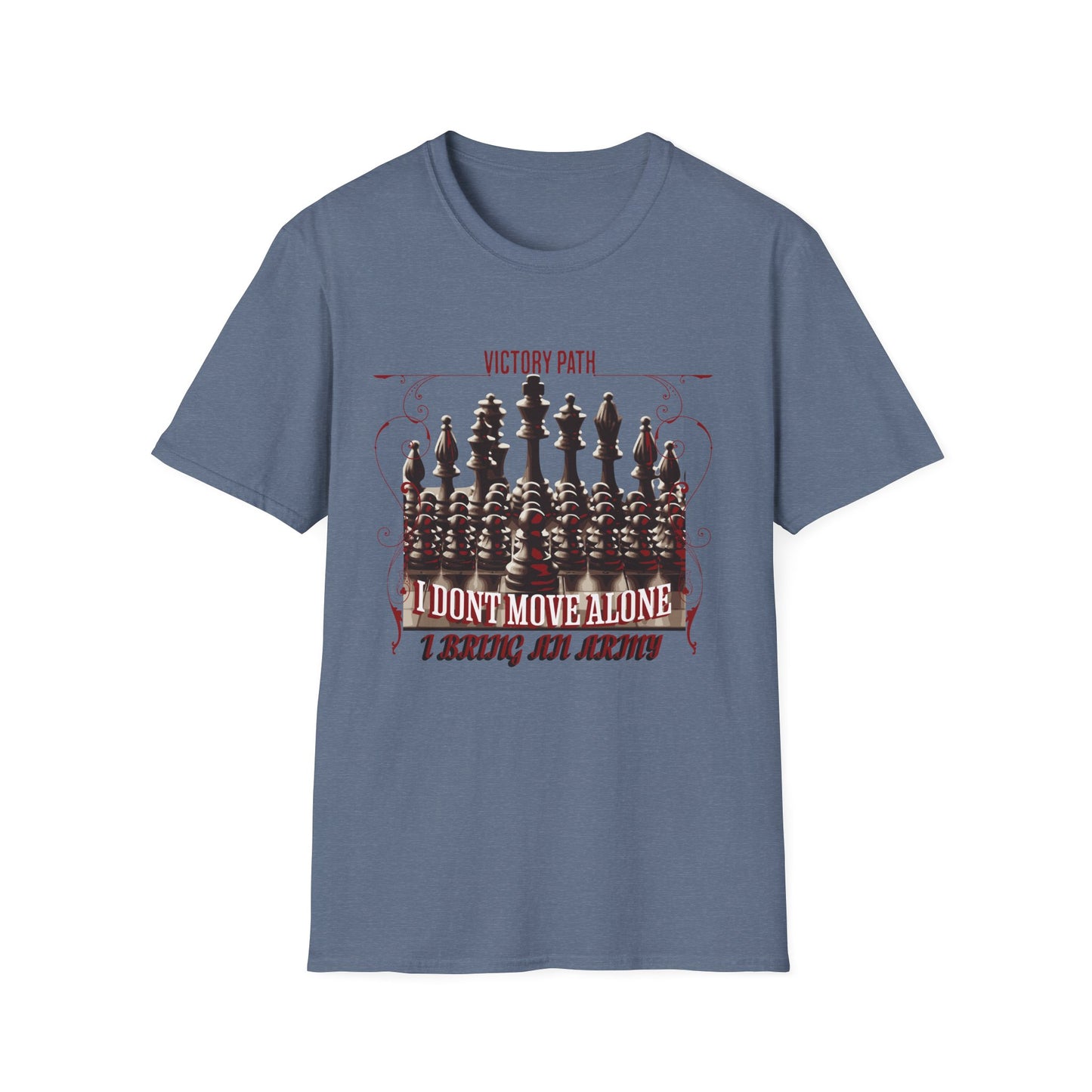 "I Don’t Move Alone – I Bring an Army" Leadership & Loyalty T-Shirt