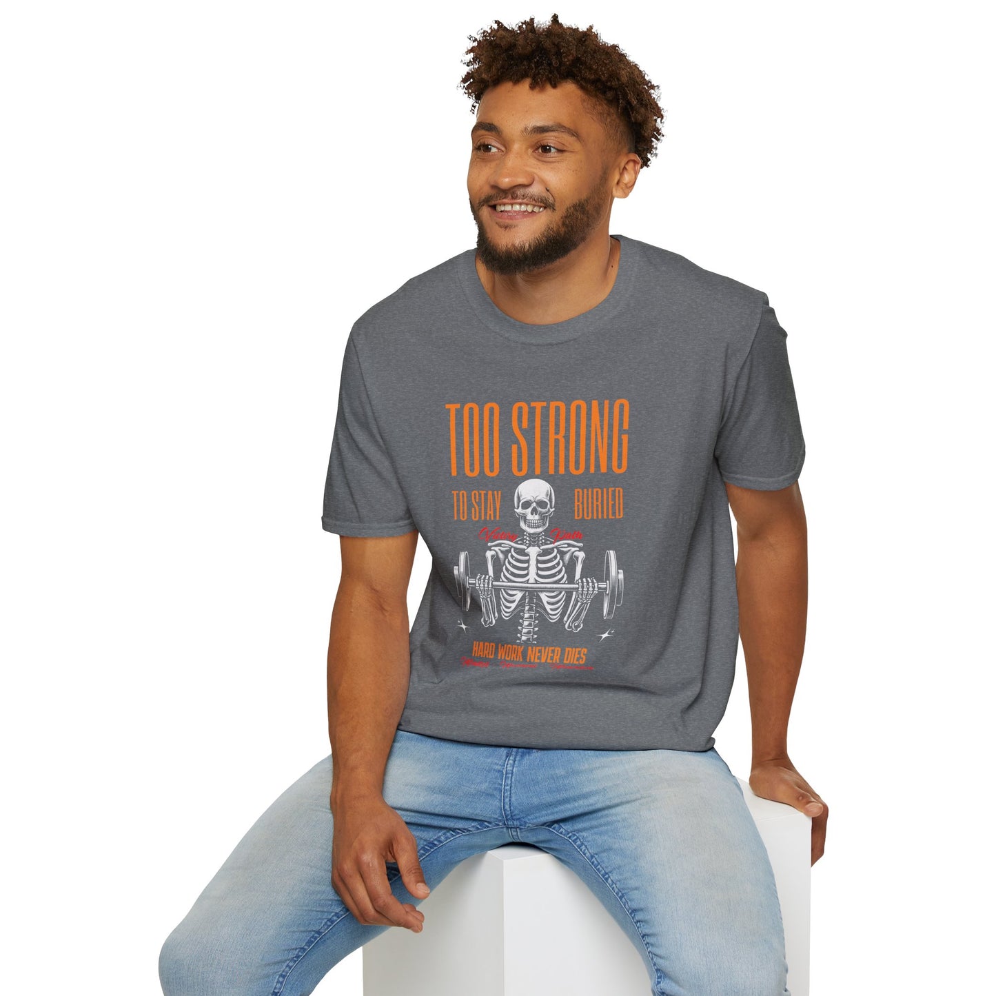 "Too Strong to Stay Buried" – Motivational Weightlifting Skeleton T-Shirt