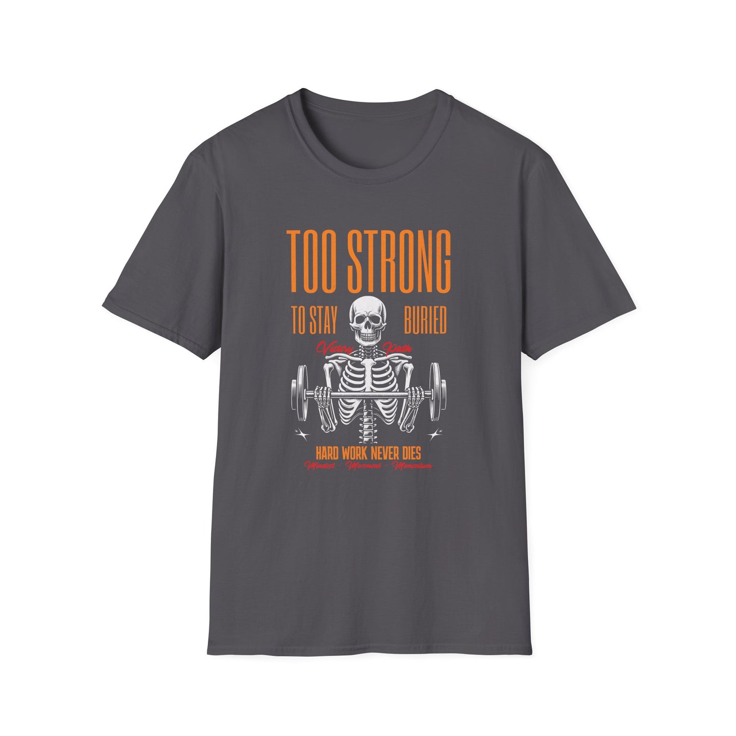 "Too Strong to Stay Buried" – Motivational Weightlifting Skeleton T-Shirt