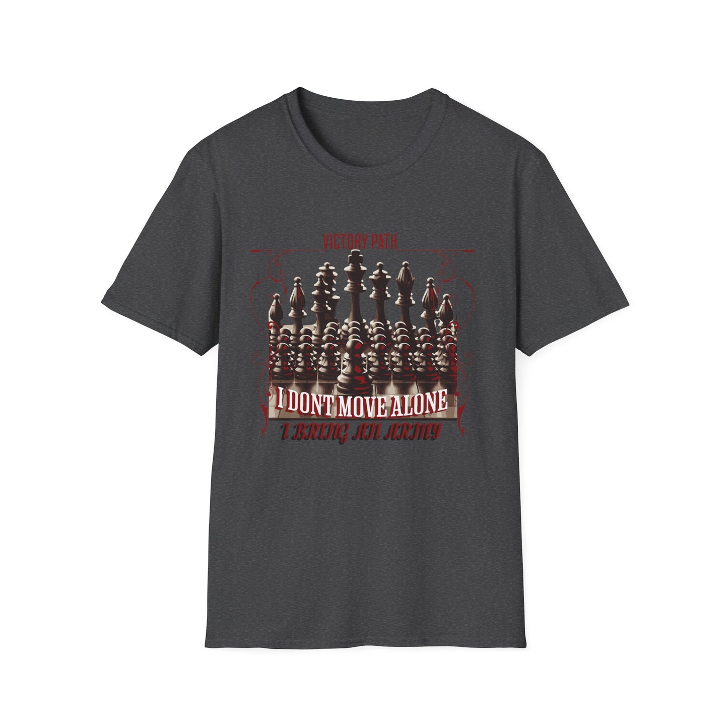"I Don’t Move Alone – I Bring an Army" Leadership & Loyalty T-Shirt
