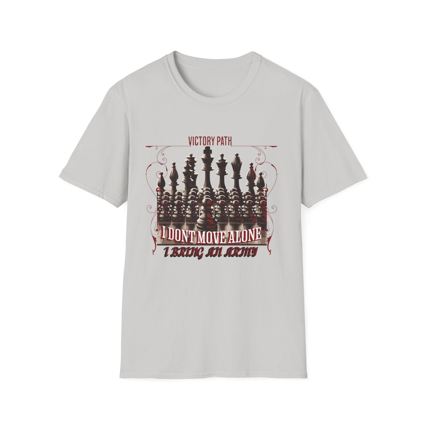 "I Don’t Move Alone – I Bring an Army" Leadership & Loyalty T-Shirt