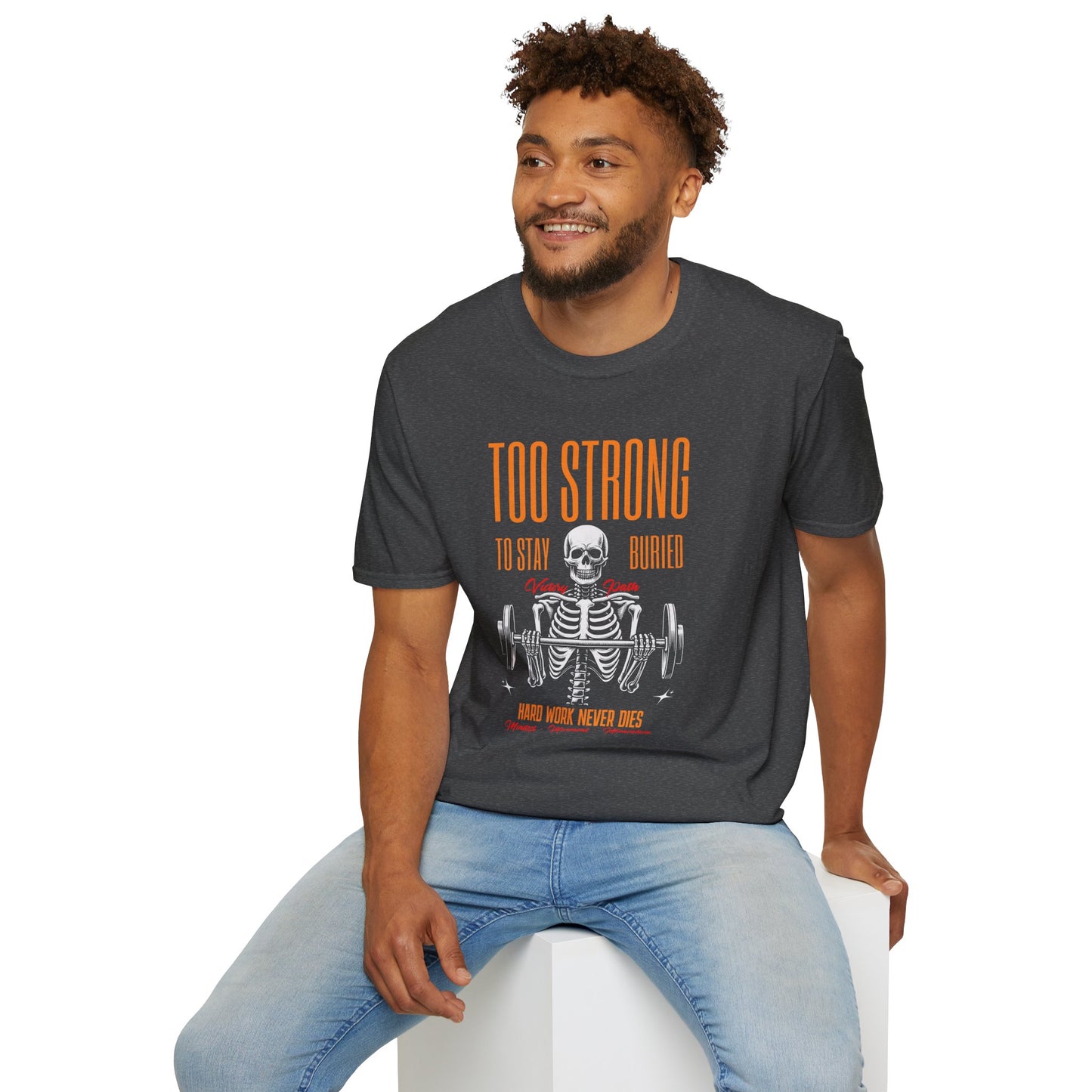 "Too Strong to Stay Buried" – Motivational Weightlifting Skeleton T-Shirt