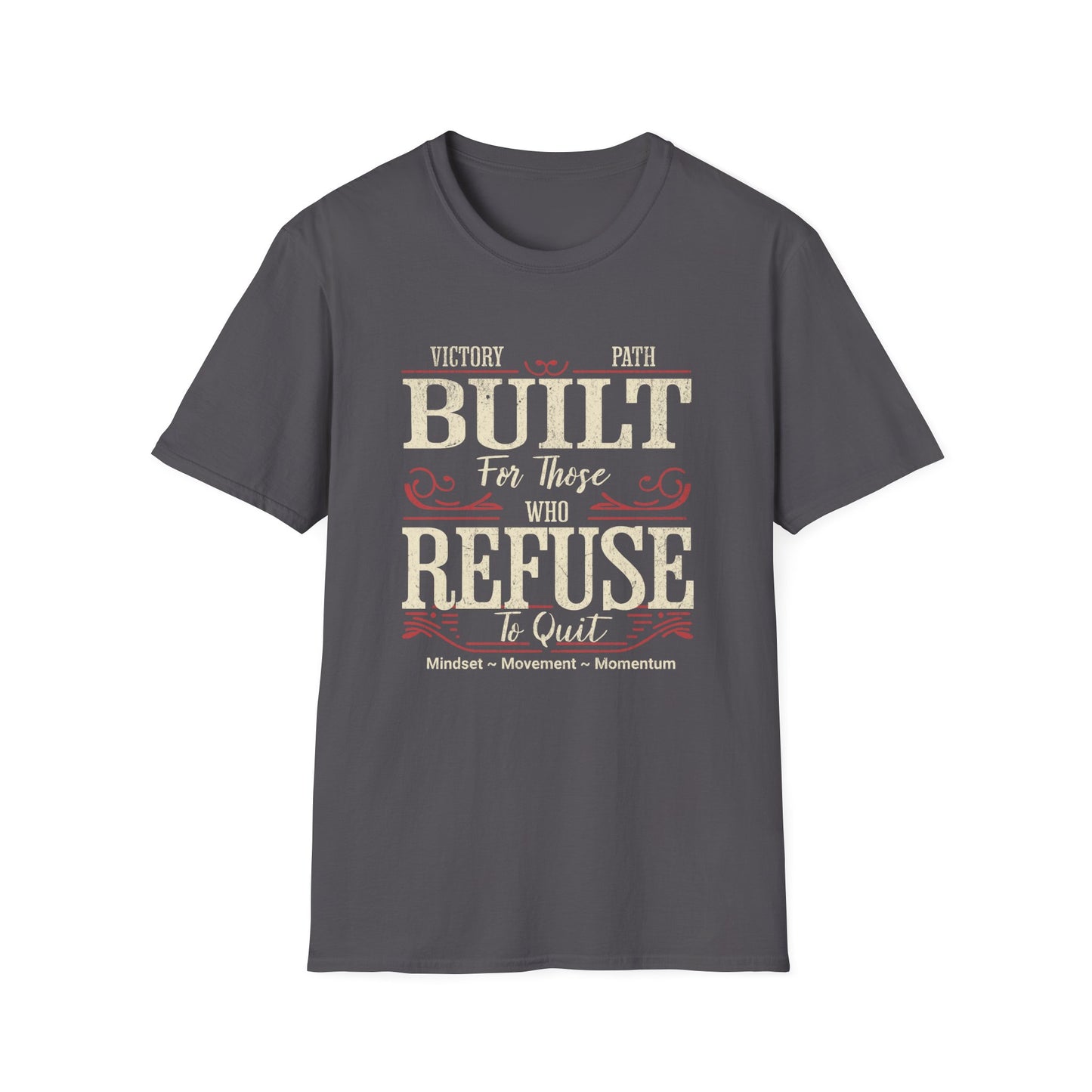 "Built to Endure" – For Those Who Refuse to Quit T-Shirt