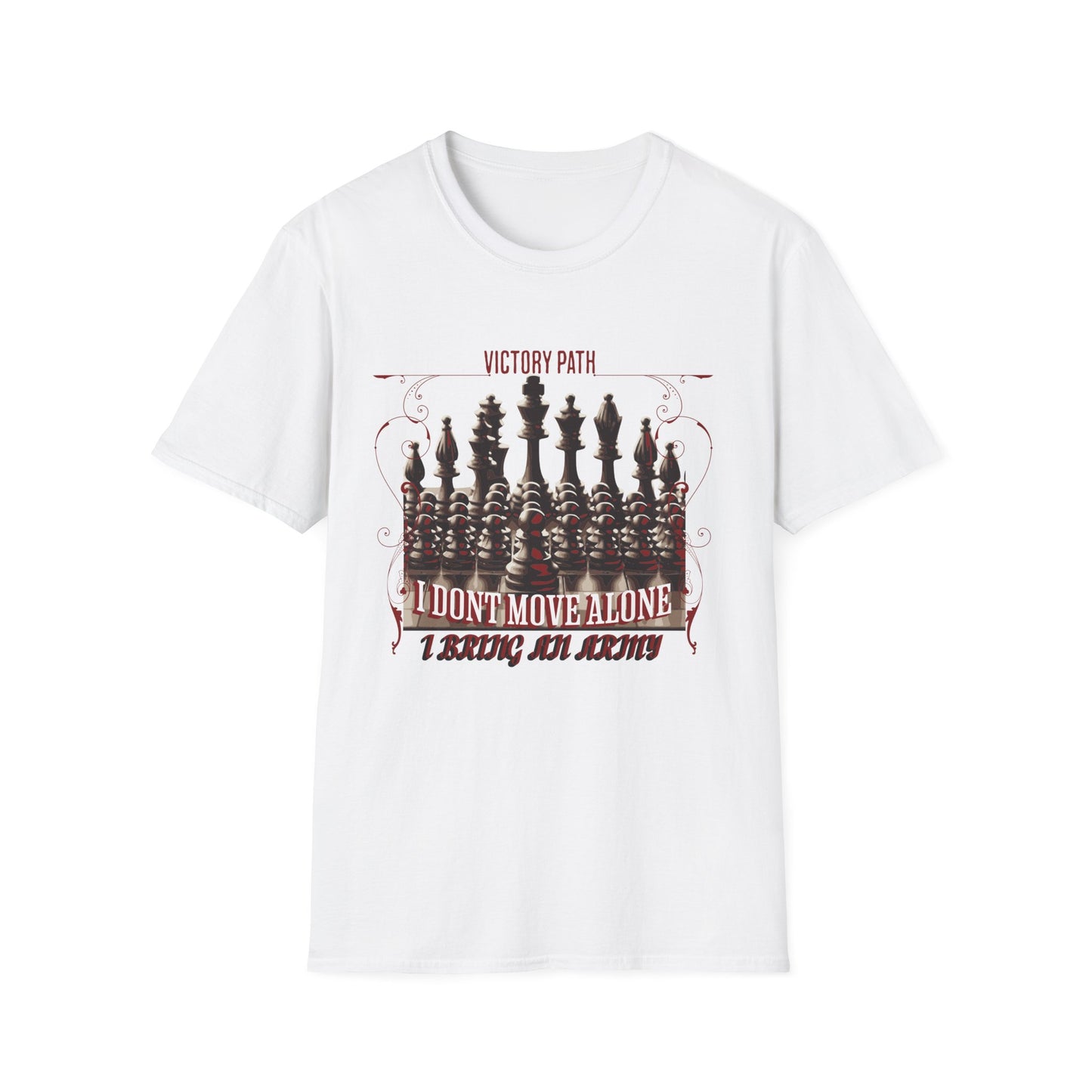 "I Don’t Move Alone – I Bring an Army" Leadership & Loyalty T-Shirt