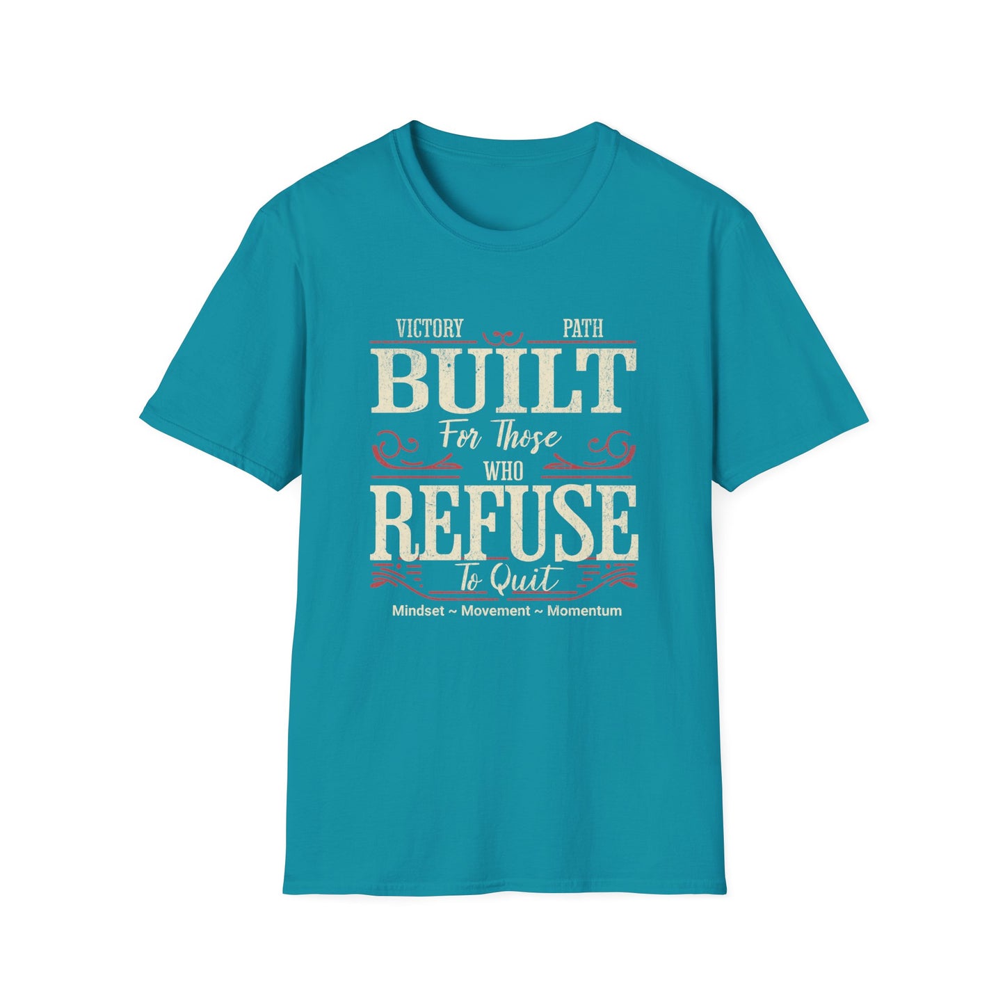 "Built to Endure" – For Those Who Refuse to Quit T-Shirt