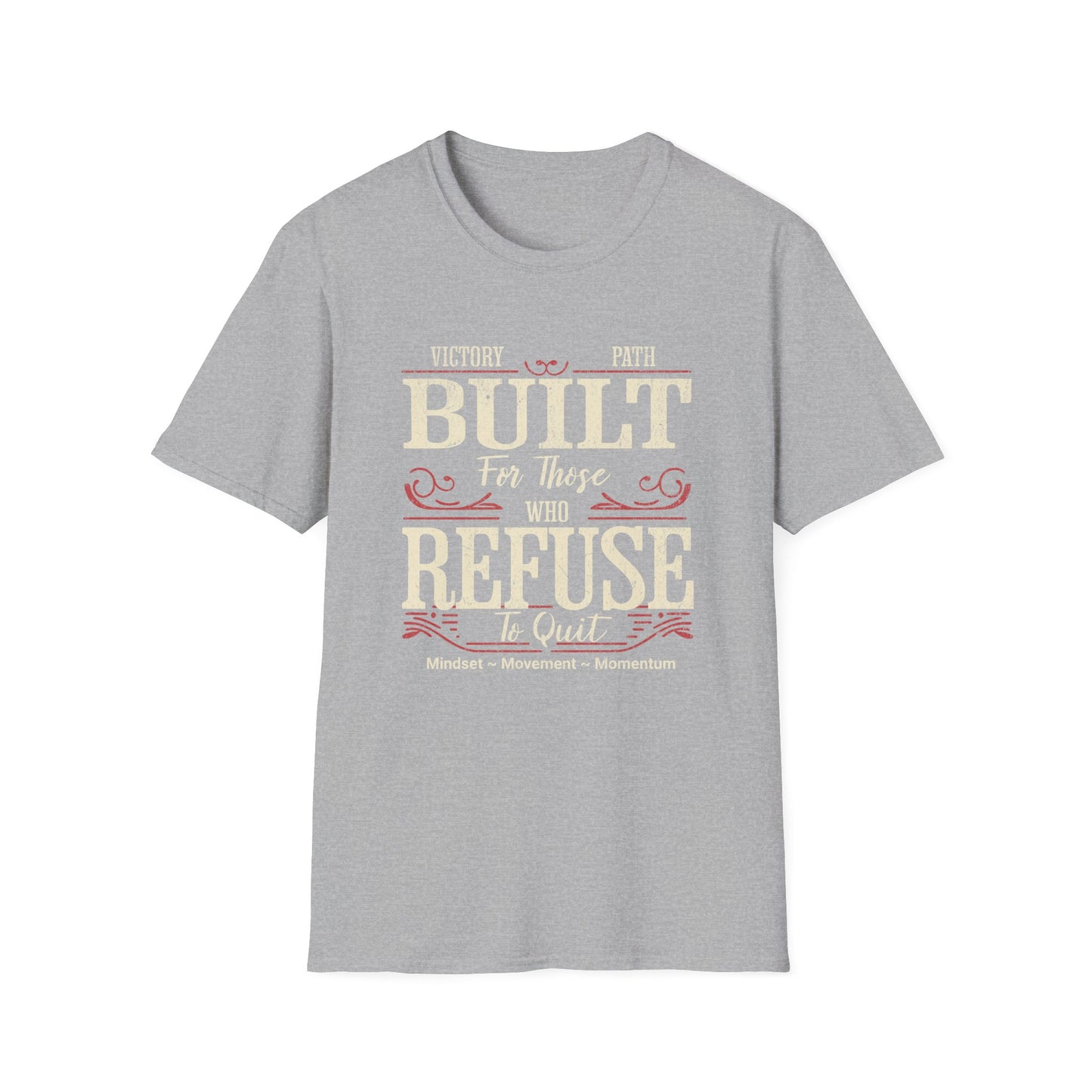 "Built to Endure" – For Those Who Refuse to Quit T-Shirt