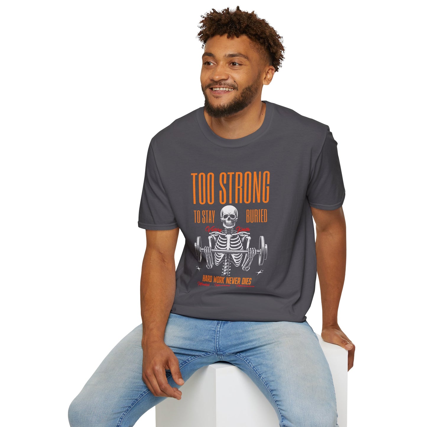 "Too Strong to Stay Buried" – Motivational Weightlifting Skeleton T-Shirt