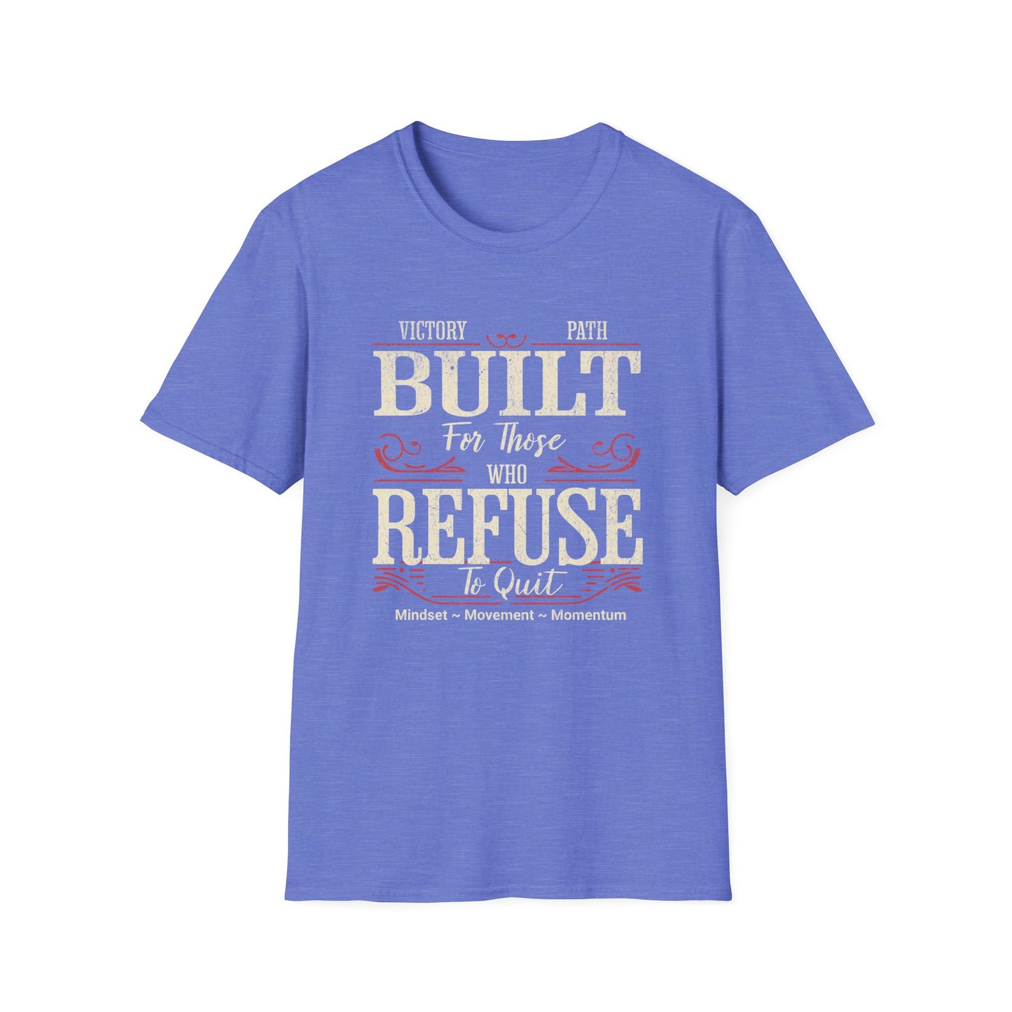 "Built to Endure" – For Those Who Refuse to Quit T-Shirt