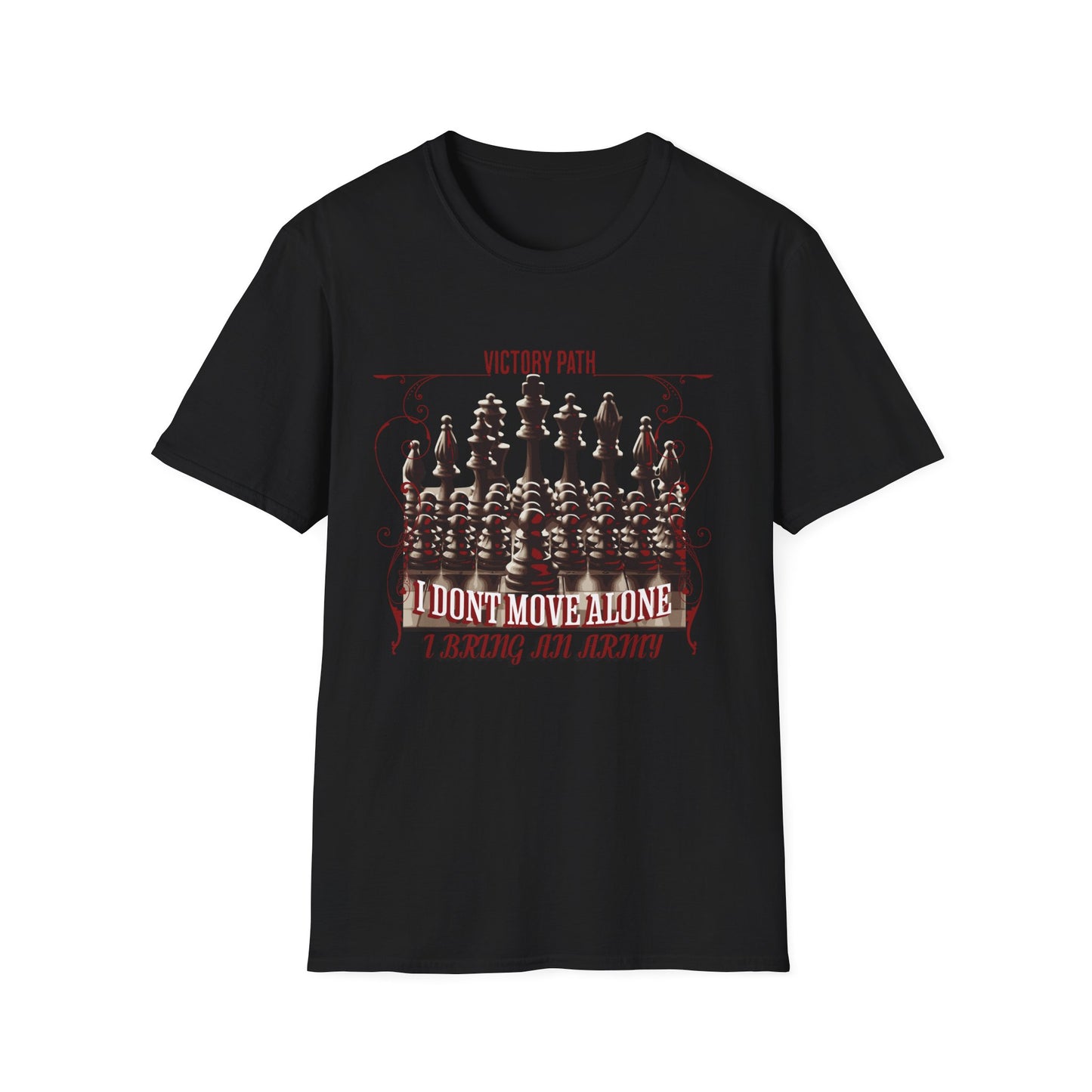 "I Don’t Move Alone – I Bring an Army" Leadership & Loyalty T-Shirt