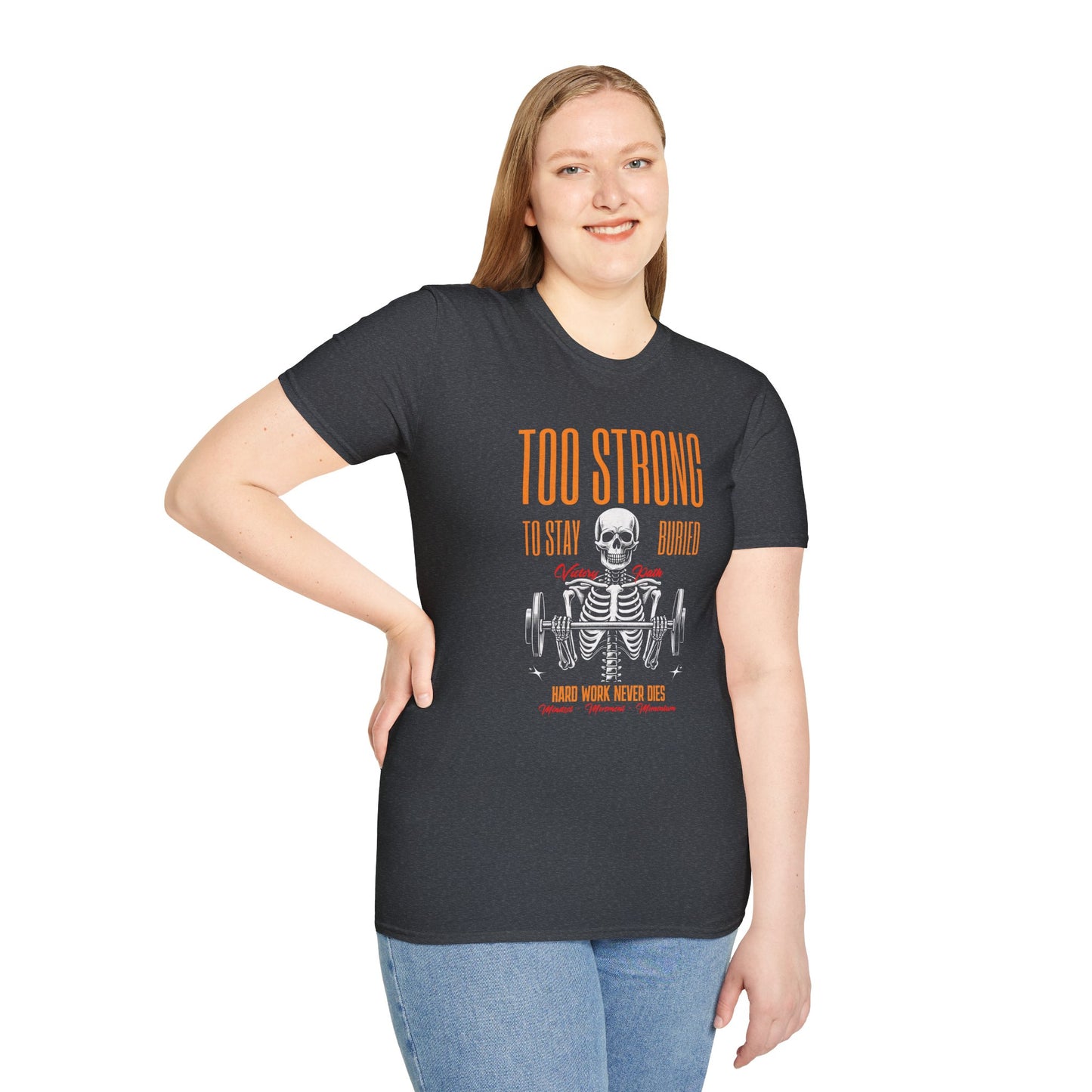 "Too Strong to Stay Buried" – Motivational Weightlifting Skeleton T-Shirt