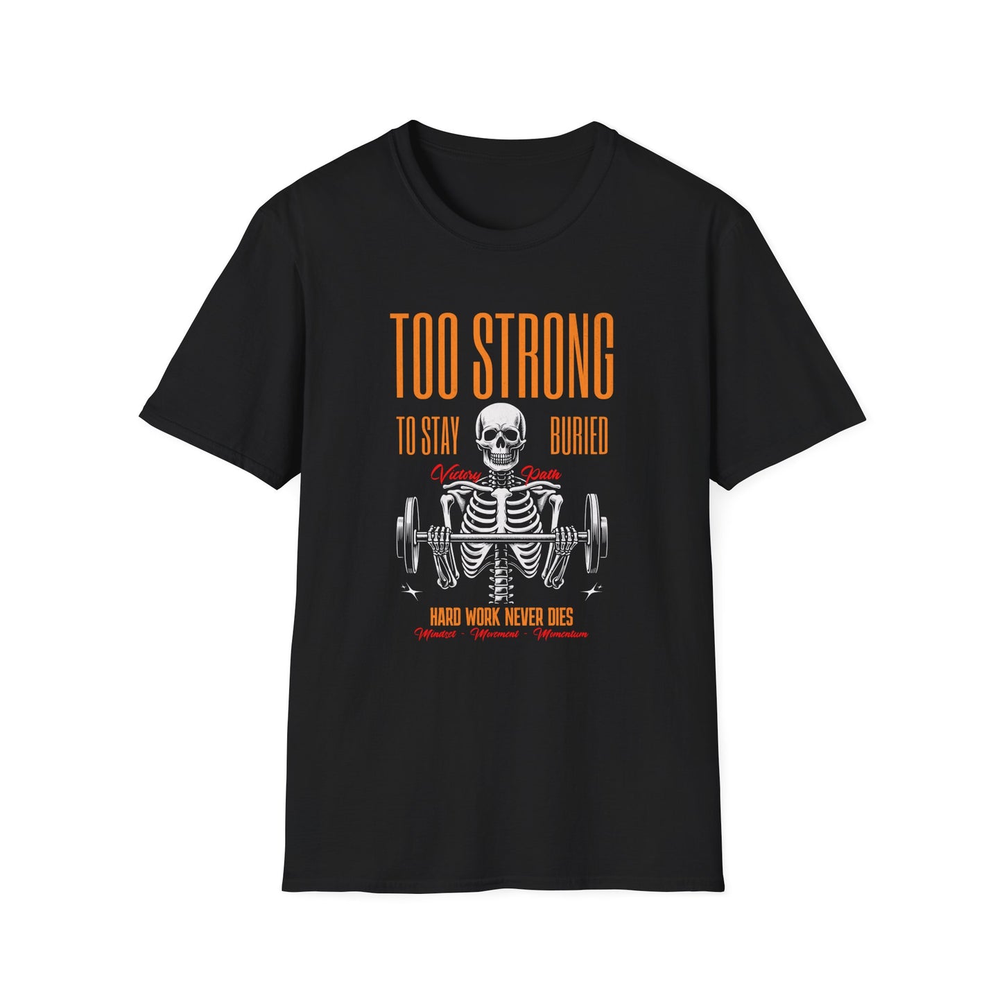 "Too Strong to Stay Buried" – Motivational Weightlifting Skeleton T-Shirt