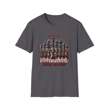 "I Don’t Move Alone – I Bring an Army" Leadership & Loyalty T-Shirt