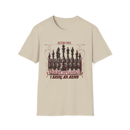 "I Don’t Move Alone – I Bring an Army" Leadership & Loyalty T-Shirt