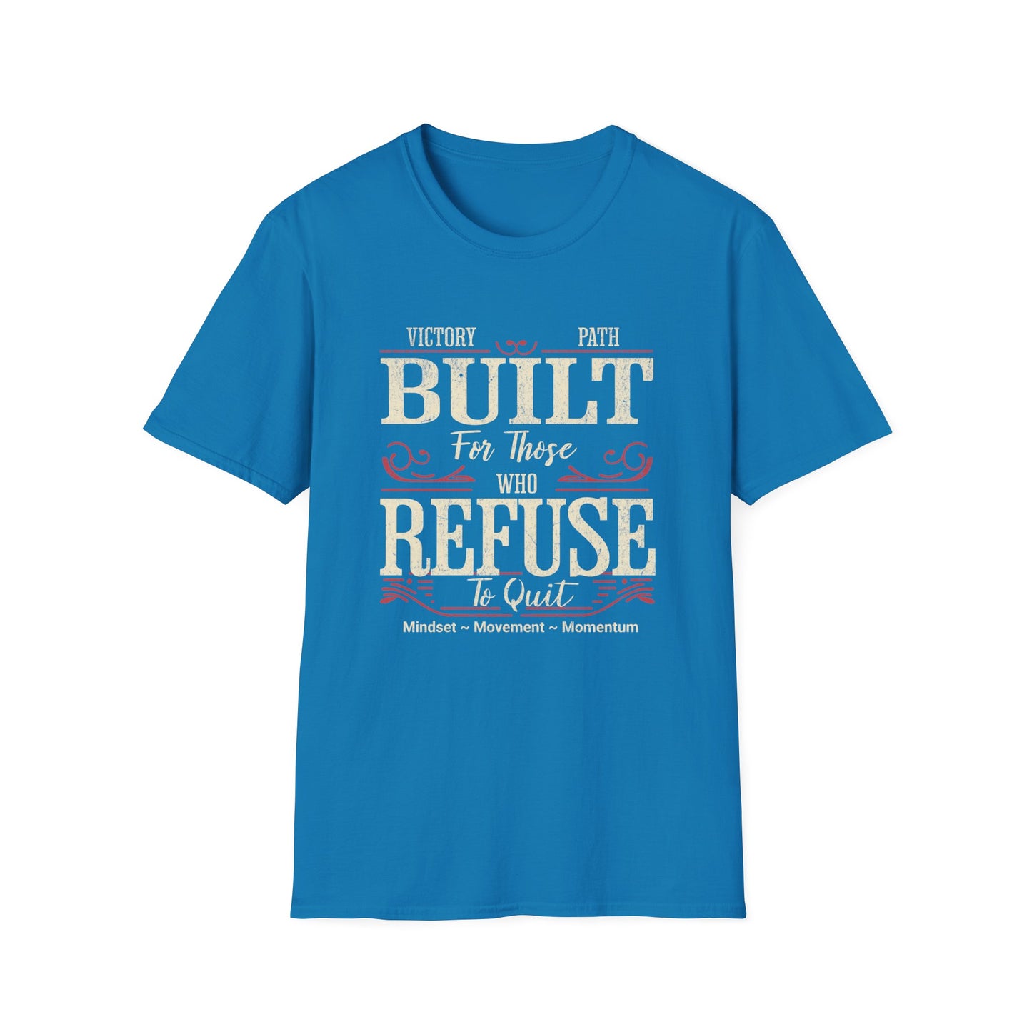 "Built to Endure" – For Those Who Refuse to Quit T-Shirt