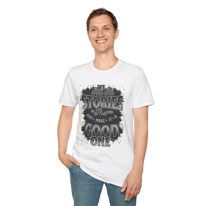 "Make It a Great One" – Live Your Story Motivational T-Shirt