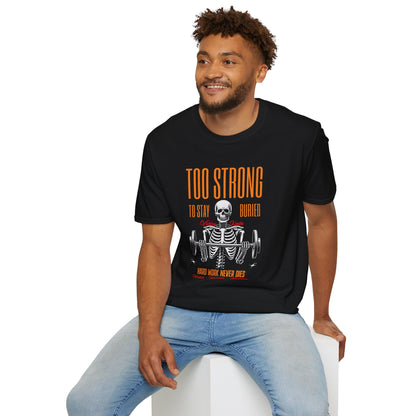 "Too Strong to Stay Buried" – Motivational Weightlifting Skeleton T-Shirt