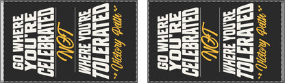 “Go Where You’re Celebrated” Flag – Mindset Wall Banner 36"X60" Large