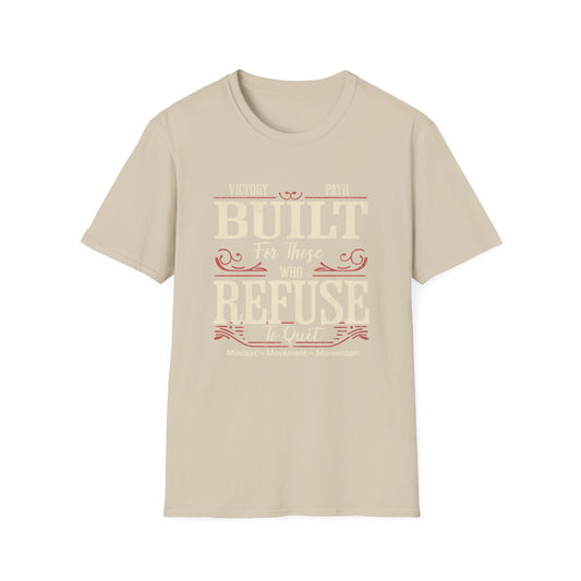 "Built to Endure" – For Those Who Refuse to Quit T-Shirt