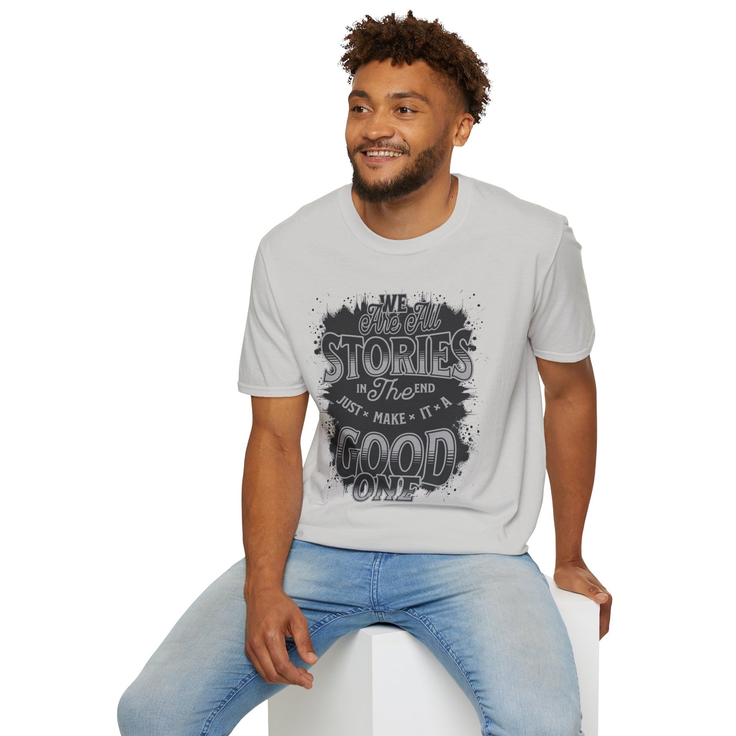 "Make It a Great One" – Live Your Story Motivational T-Shirt