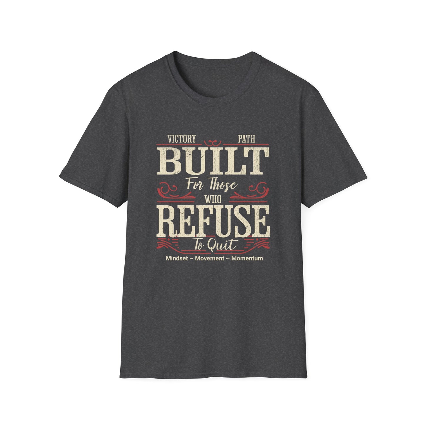 "Built to Endure" – For Those Who Refuse to Quit T-Shirt