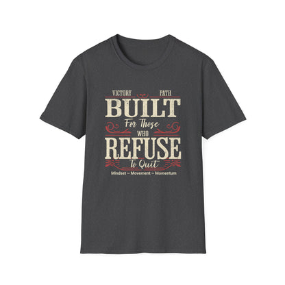 "Built to Endure" – For Those Who Refuse to Quit T-Shirt