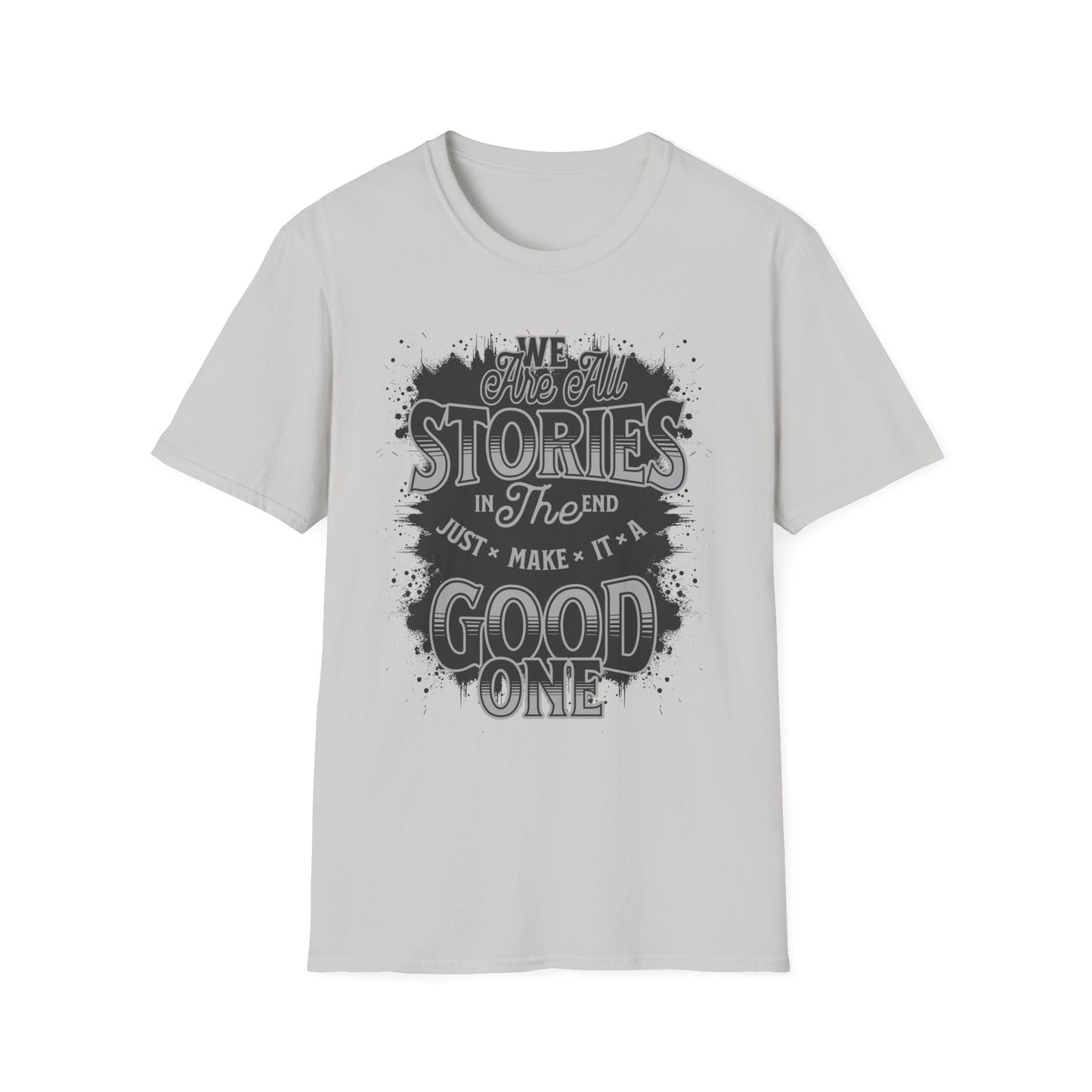 "Make It a Great One" – Live Your Story Motivational T-Shirt