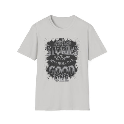 "Make It a Great One" – Live Your Story Motivational T-Shirt