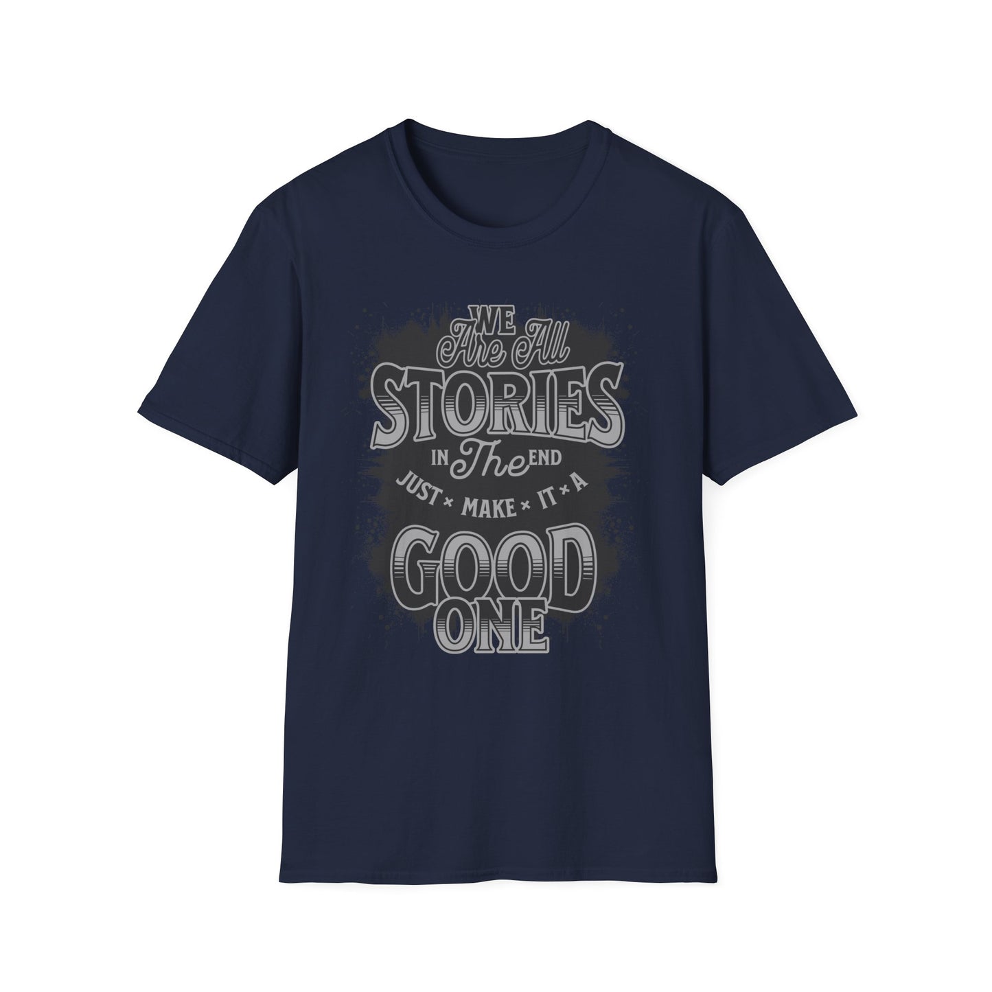 "Make It a Great One" – Live Your Story Motivational T-Shirt