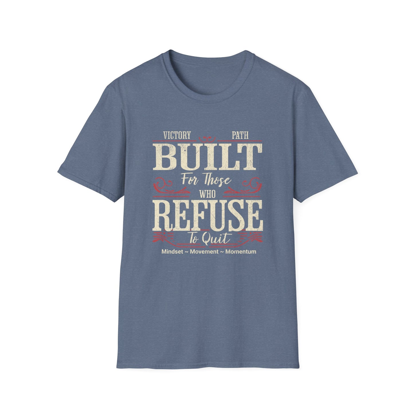 "Built to Endure" – For Those Who Refuse to Quit T-Shirt
