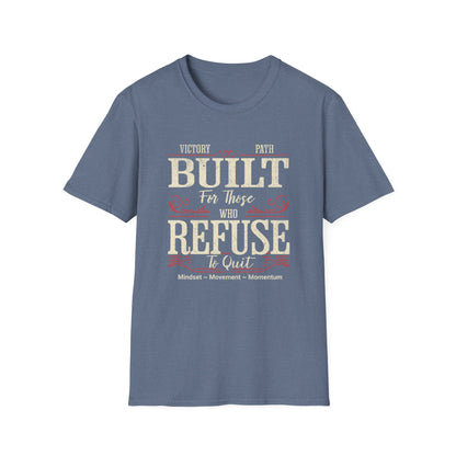 "Built to Endure" – For Those Who Refuse to Quit T-Shirt