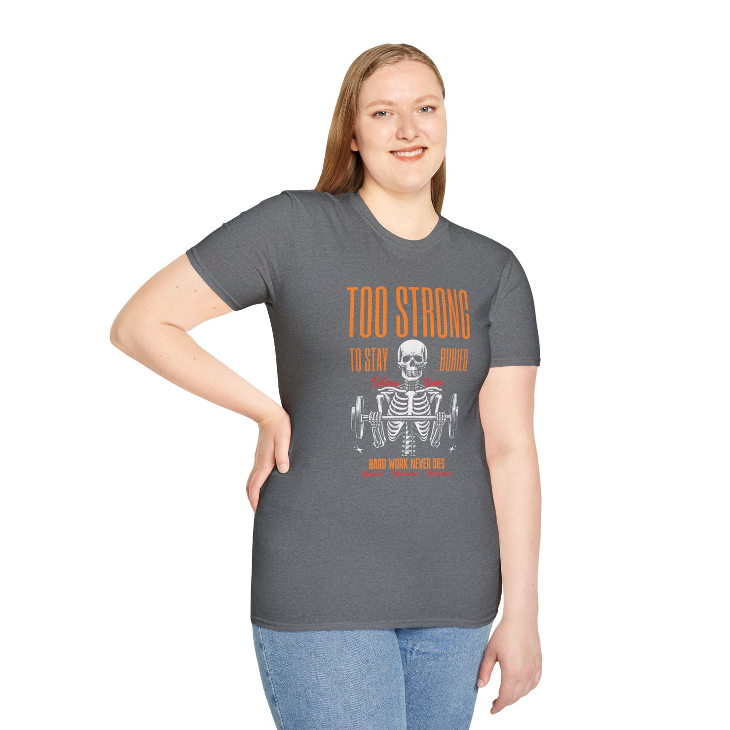 "Too Strong to Stay Buried" – Motivational Weightlifting Skeleton T-Shirt