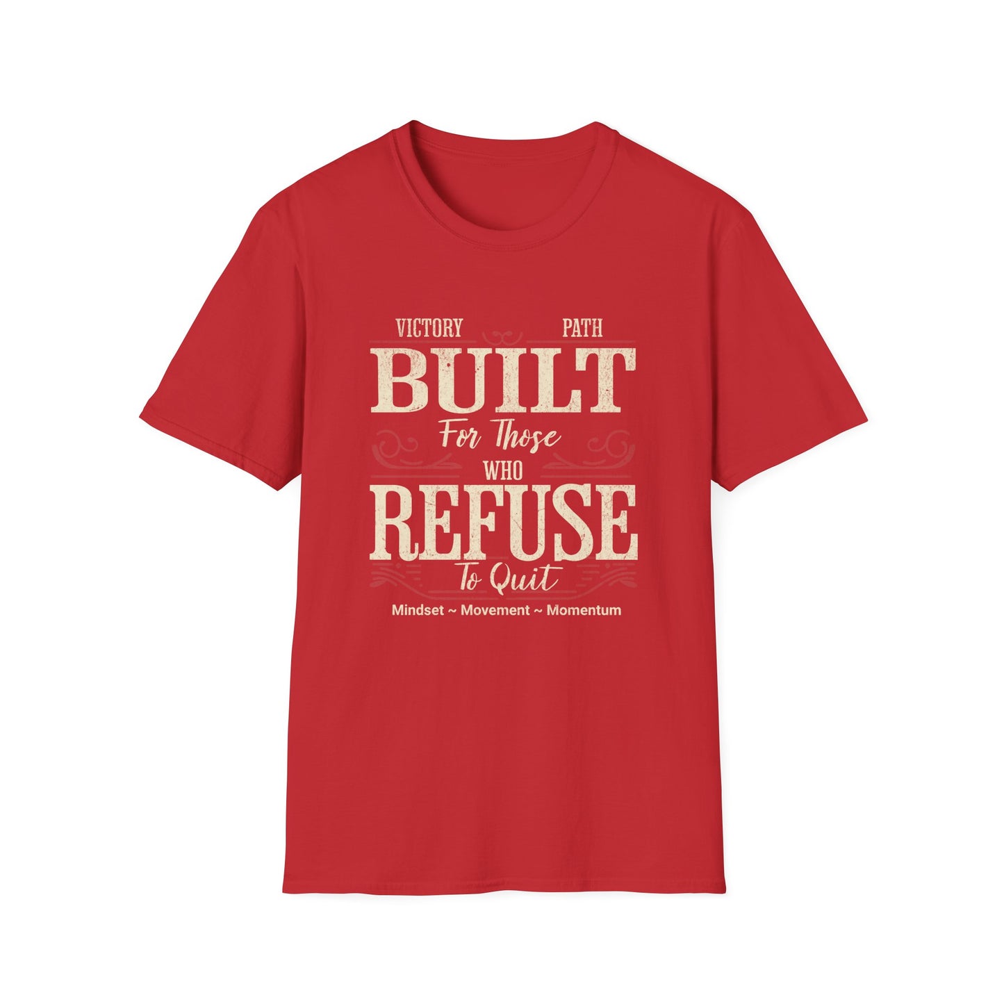 "Built to Endure" – For Those Who Refuse to Quit T-Shirt