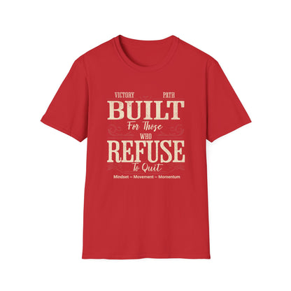 "Built to Endure" – For Those Who Refuse to Quit T-Shirt