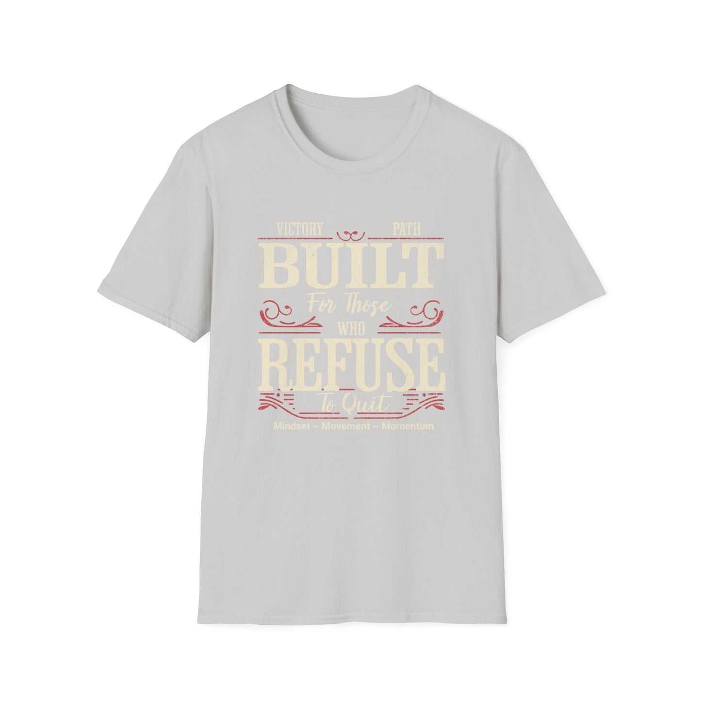 "Built to Endure" – For Those Who Refuse to Quit T-Shirt