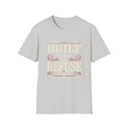 "Built to Endure" – For Those Who Refuse to Quit T-Shirt