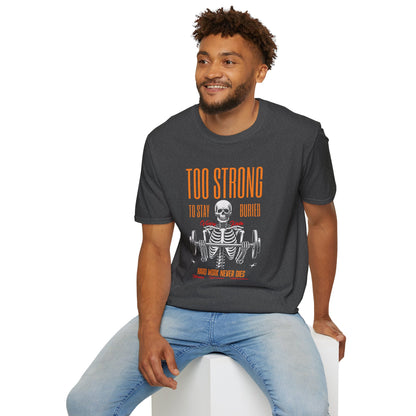 "Too Strong to Stay Buried" – Motivational Weightlifting Skeleton T-Shirt