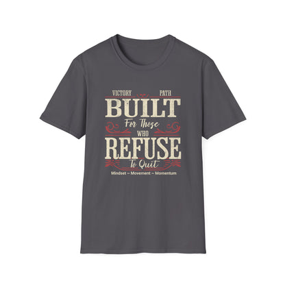 "Built to Endure" – For Those Who Refuse to Quit T-Shirt