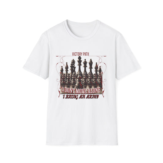 "I Don’t Move Alone – I Bring an Army" Leadership & Loyalty T-Shirt