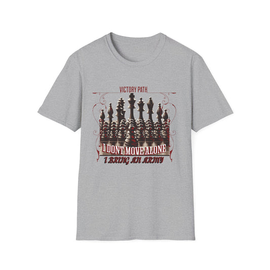 "I Don’t Move Alone – I Bring an Army" Leadership & Loyalty T-Shirt