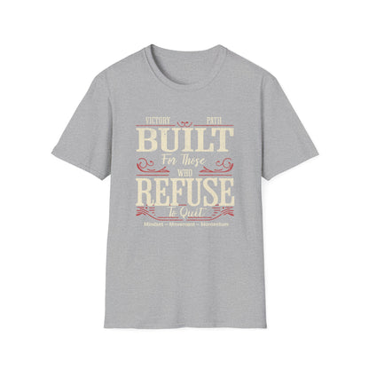 "Built to Endure" – For Those Who Refuse to Quit T-Shirt