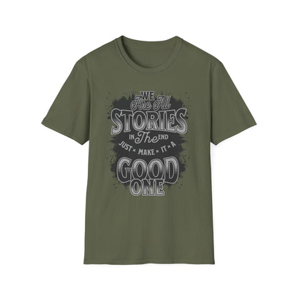 "Make It a Great One" – Live Your Story Motivational T-Shirt