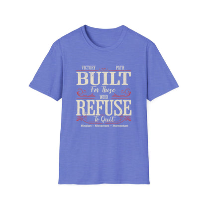 "Built to Endure" – For Those Who Refuse to Quit T-Shirt