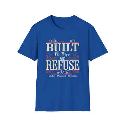 "Built to Endure" – For Those Who Refuse to Quit T-Shirt