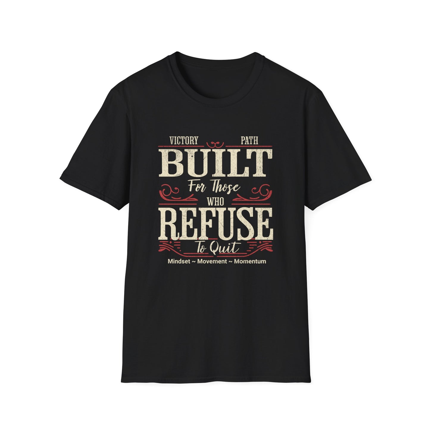 "Built to Endure" – For Those Who Refuse to Quit T-Shirt