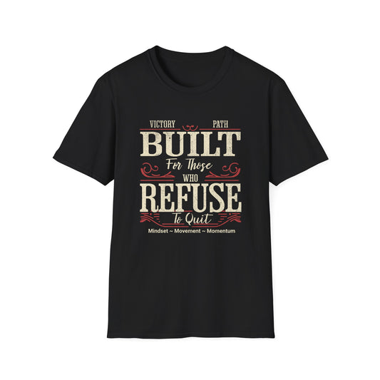 "Built to Endure" – For Those Who Refuse to Quit T-Shirt