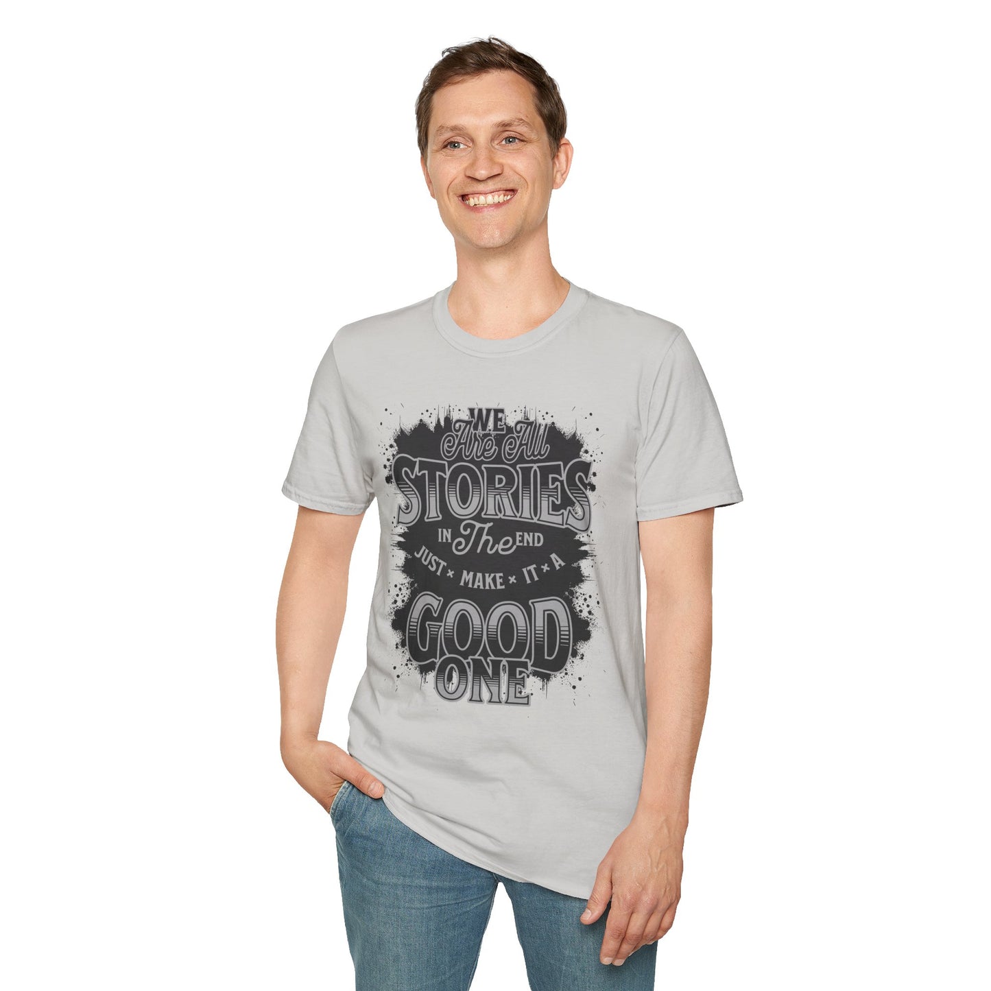 "Make It a Great One" – Live Your Story Motivational T-Shirt